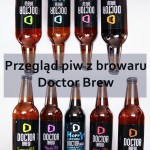Przegląd piw z browaru Doctor Brew